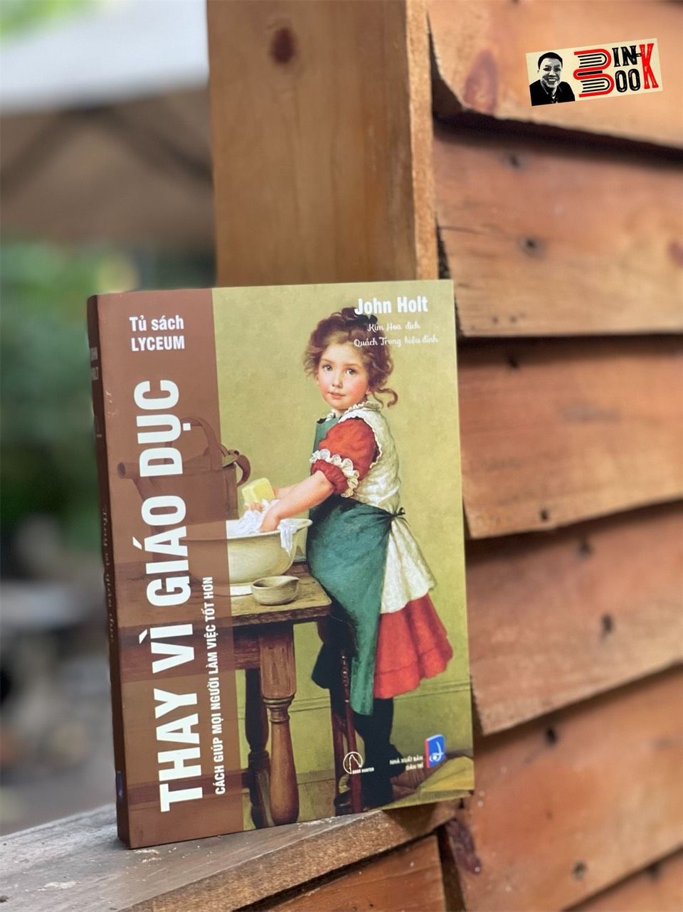 THAY VÌ GIÁO DỤC – Cách giúp mọi người làm việc tốt hơn – John Holt – Kim Hoa dịch – NXB Dân Trí
