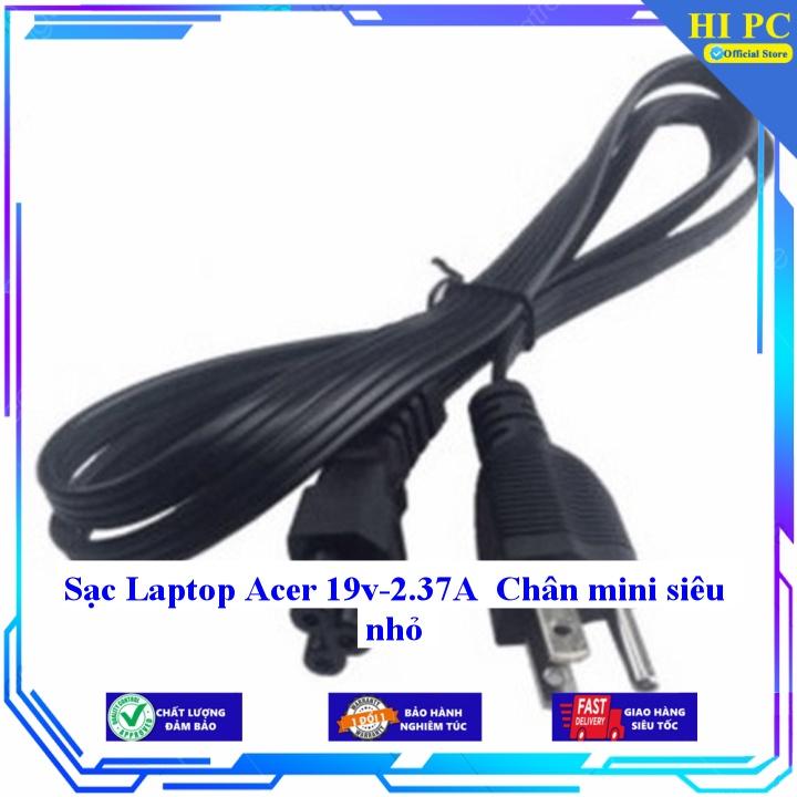 Sạc cho Laptop Acer 19v-2.37A Chân mini siêu nhỏ - Kèm Dây nguồn - Hàng Nhập Khẩu