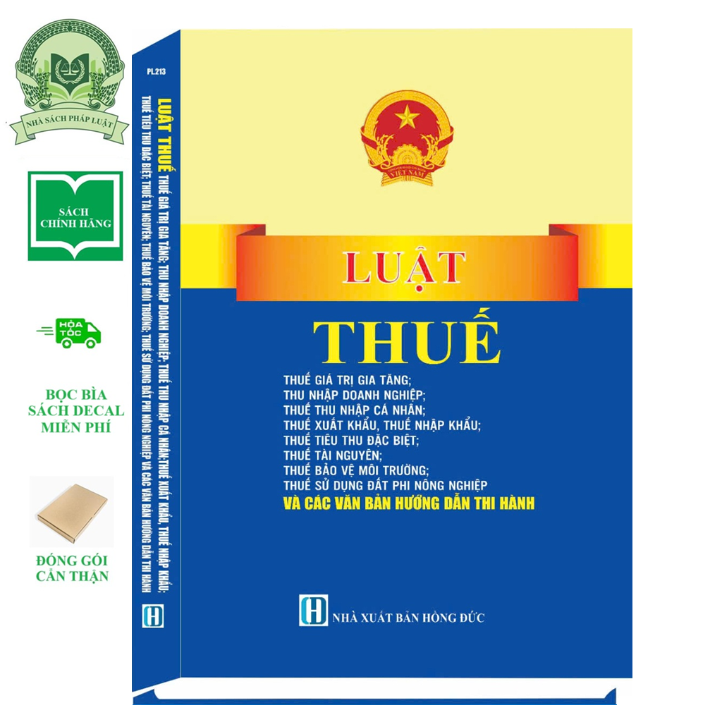 Luật Thuế: Thuế Giá Trị Gia Tăng, Thuế Thu Nhập Doanh Nghiệp, Thuế TNCN ..Và Các Văn Bản Hướng Dẫn Thi Hành