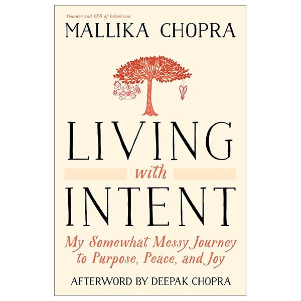 Living With Intent: My Somewhat Messy Journey To Purpose, Peace, And Joy