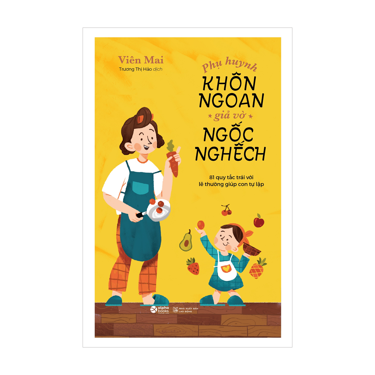 Bộ Sách Phụ Huynh 4.0: Cha Mẹ Khôn Khéo Không Thiếu Mưu Mẹo + Dạy Con Tự Bảo Vệ Mình + Con Cái Tự Giác Cha Mẹ Yên Tâm + Phụ Huynh Khôn Ngoan Giả Vờ Ngốc Nghếch + Cùng Con "Tắm" Tiếng Anh