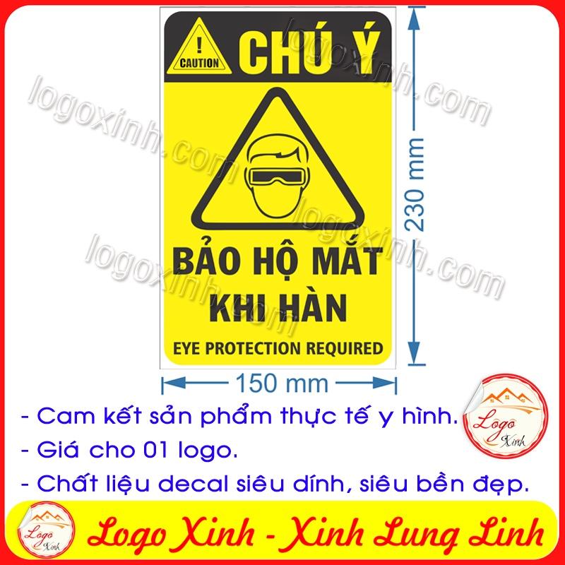 LOGO TEM STICKER CẢNH BÁO BẢO VỆ MẮT KHI HÀN- EYE PROTECTION REQUIRED - BIỂN CẢNH BÁO AN TOÀN LAO ĐỘNG