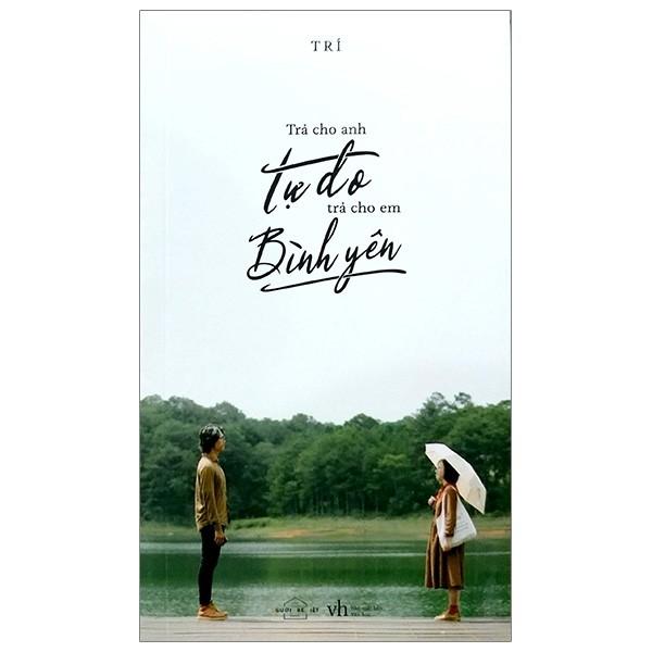 Trả Cho Anh Tự Do, Trả Cho Em Bình Yên