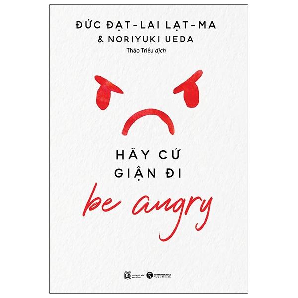 Hình ảnh Be Angry - Hãy Cứ Giận Đi (Tái Bản 2024)