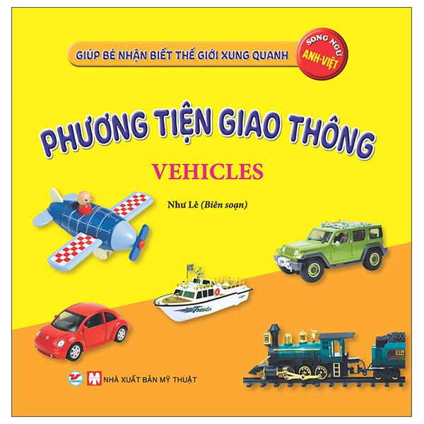 Giúp Bé Nhận Biết Thế Giới Xung Quanh - Phương Tiện Giao Thông - Vehicles