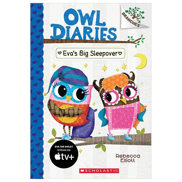 Sách ngoại văn: Eva's Big Sleepover: A Branches Book (Owl Diaries #9)