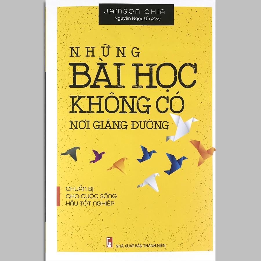 Sách - Những Bài Học Không Có Nơi Giảng Đường (Kèm Bookmark)