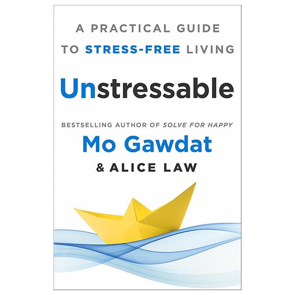 Sách ngoại văn: Unstressable - A Practical Guide To Stress-Free Living