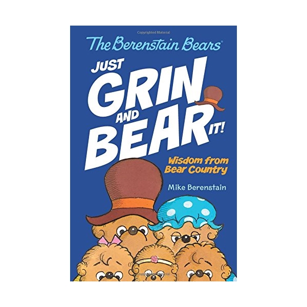 Bbears Just Grin And Bear It: Wisdom From Bear