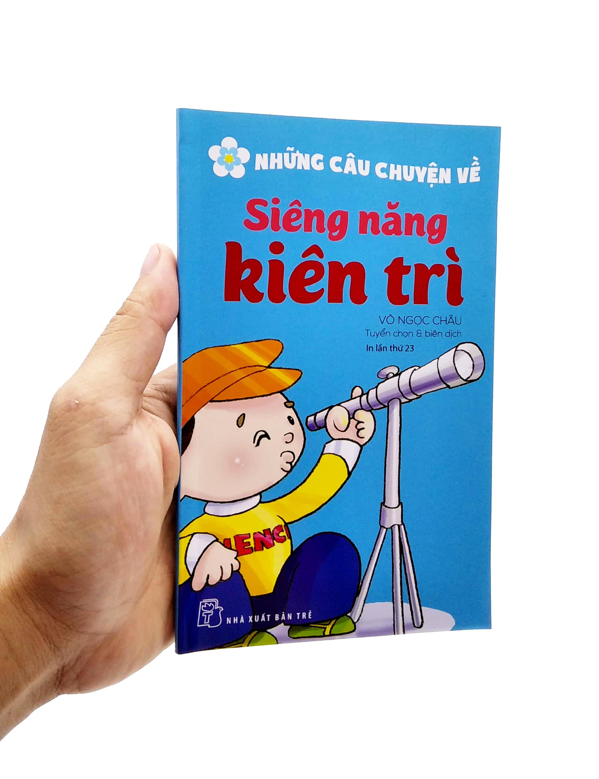 Những Câu Chuyện Về - Siêng Năng Kiên Trì (Tái Bản 2022)