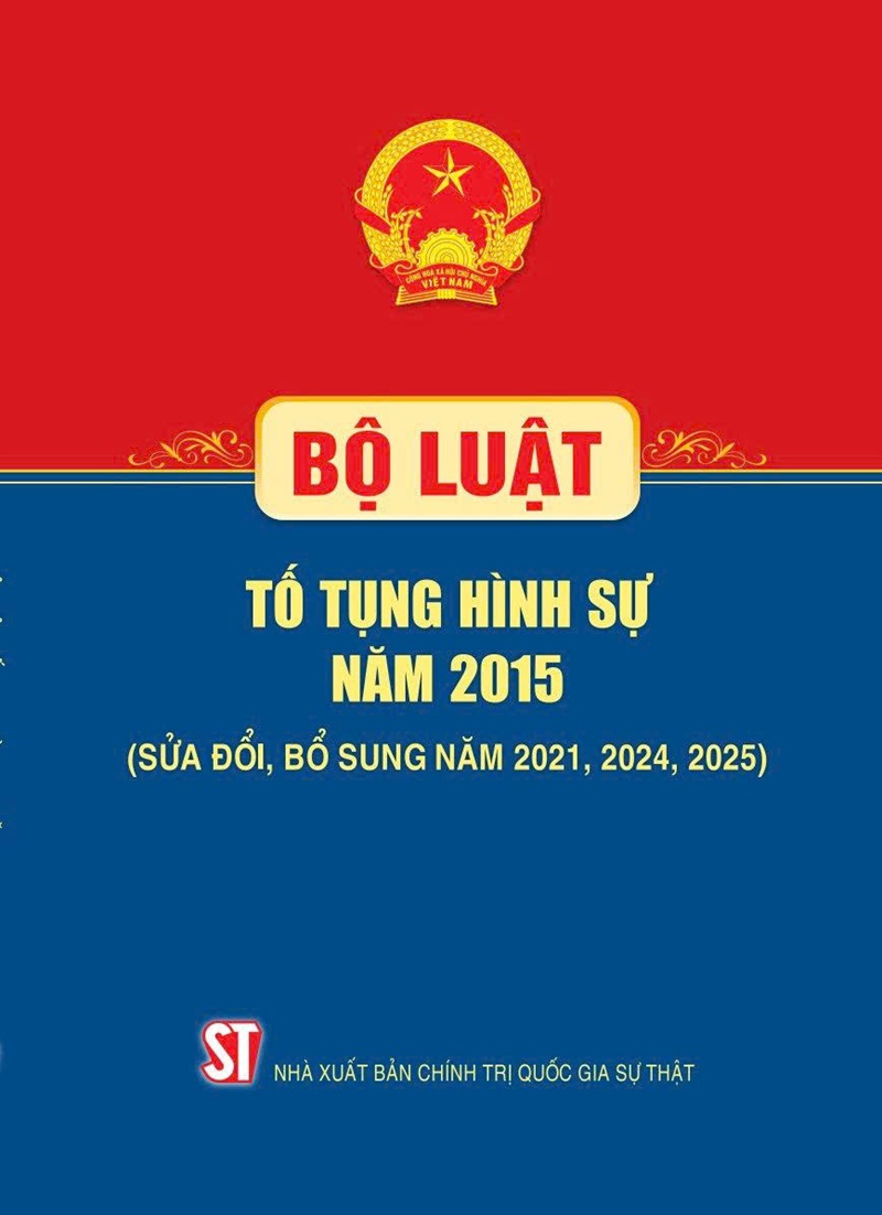 Bộ Luật Tố Tụng Hình Sự Năm 2015 (Sửa Đổi, Bổ Sung Năm 2021, 2024, 2025) (NXB CTQGST)