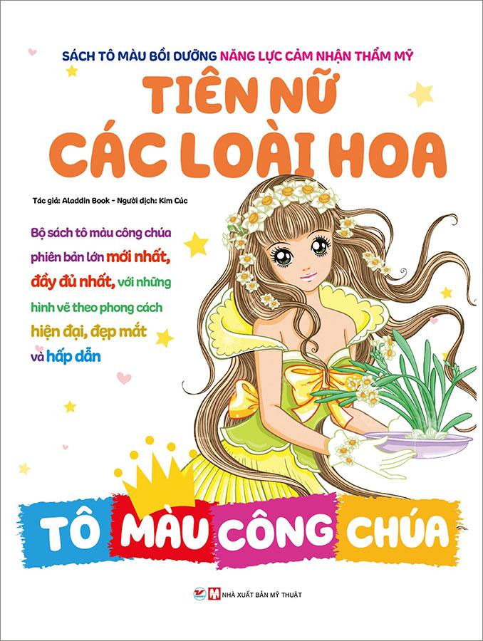 Sách Tô Màu Bồi Dưỡng Năng Lực Cảm Nhận Thẩm Mỹ - Tô Màu Công Chúa - Tiên Nữ Các Loài Hoa