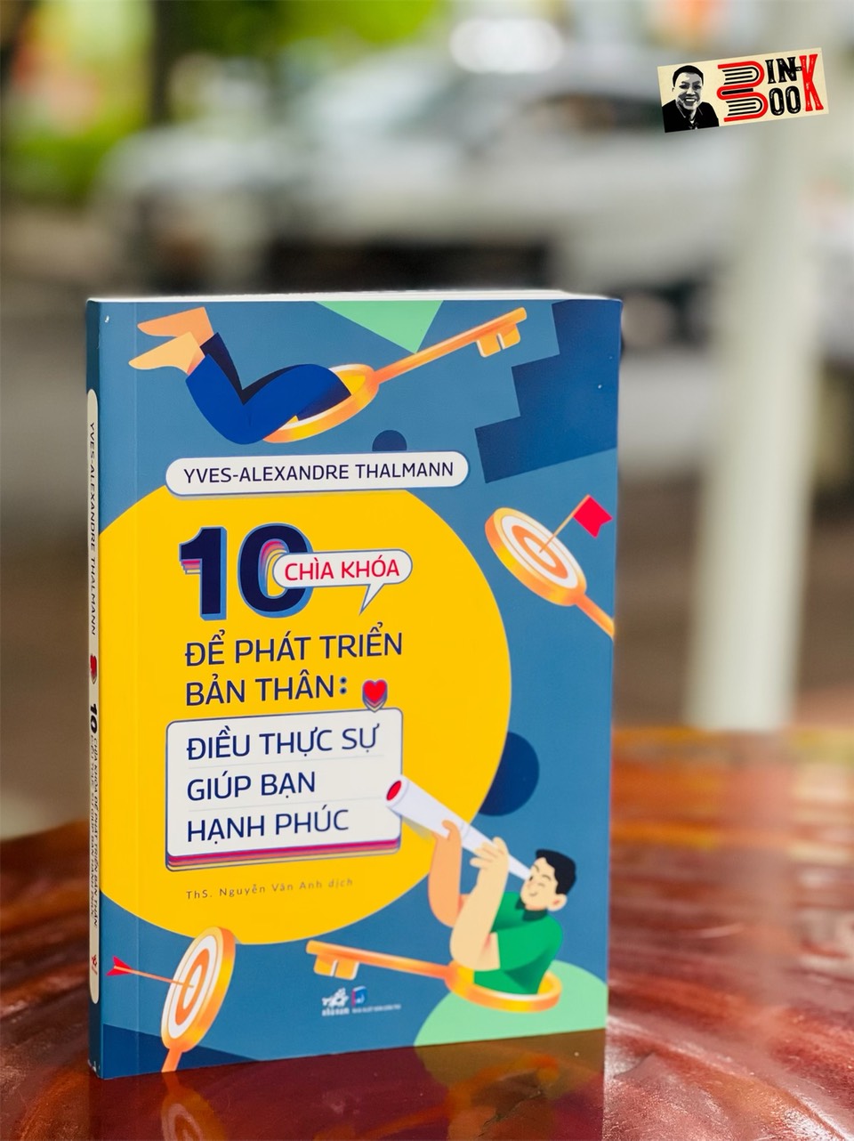 10 CHÌA KHÓA ĐỂ BẢN THÂN PHÁT TRIỂN: Điều Thực Sự Giúp Bạn Hạnh Phúc – Yyes - Alexandre Thalmann – ThS. Nguyễn Vân Anh dịch – Nhã Nam – NXB Dân Trí (Bìa mềm)