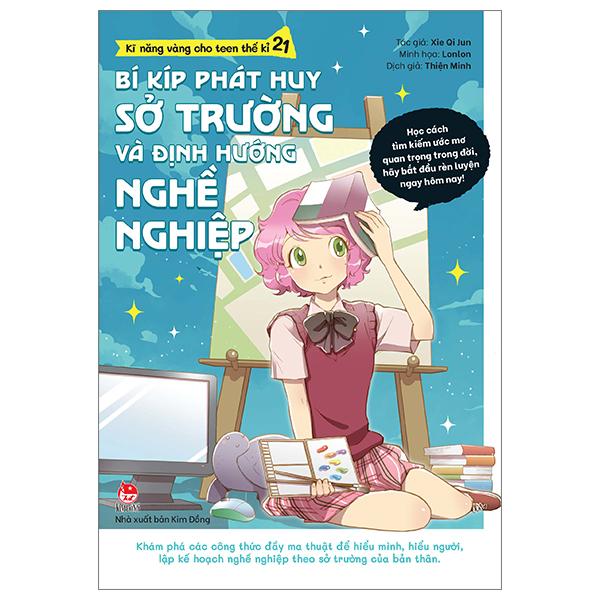 Kĩ Năng Vàng Cho Teen Thế Kỉ 21 - Bí Kíp Phát Huy Sở Trường Và Định Hướng Nghề Nghiệp (Tái Bản 2024)