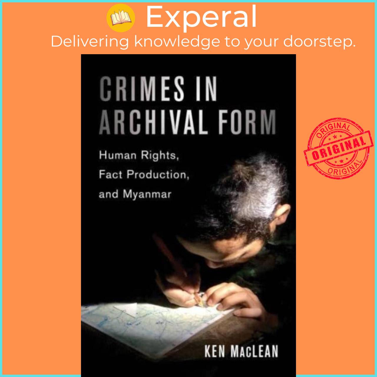 Sách - Crimes in Archival Form - Human Rights, Fact Production, and Mya by Prof. Dr. Ken MacLean (UK edition, paperback)