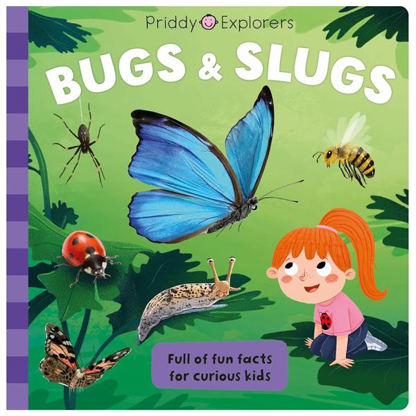 Sách ngoại văn: Priddy Explorers Bugs & Slugs