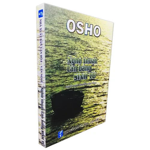 Osho - Nghệ Thuật Cân Bằng Sinh Tử - Nguyễn Đình Hách dịch - (bìa mềm)