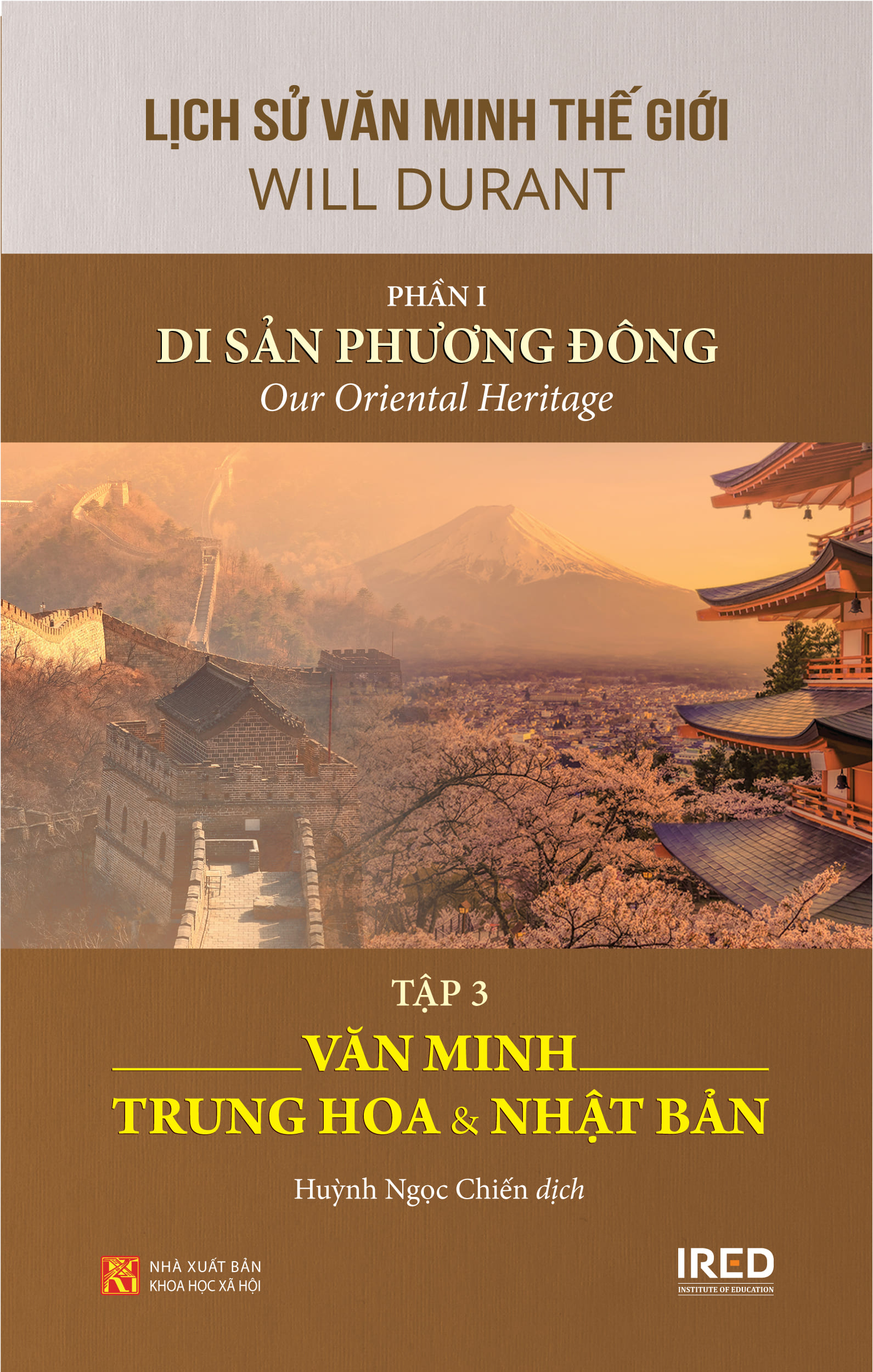 Lịch Sử Văn Minh Thế Giới Phần 1: Di Sản Phương Đông - Will Durant (trọn bộ 3 tập) - Sách IRED Books