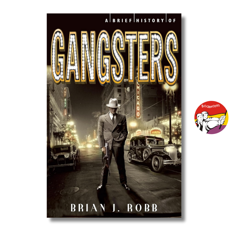 Sách - A Brief History of Gangsters by Brian J. Robb | Nonfiction / Crime / Ngoại văn Nhập khẩu