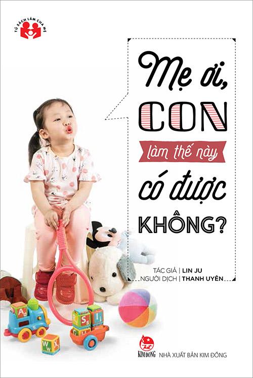Kim Đồng - Mẹ ơi, con làm thế này có được không?