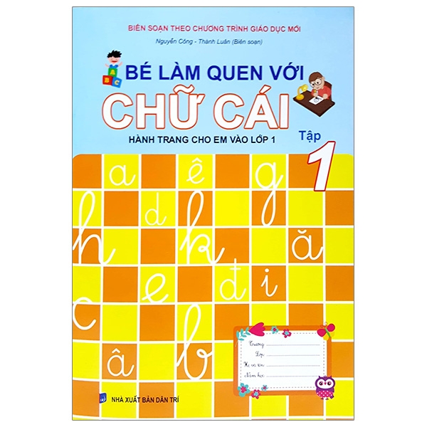 Hành Trang Cho Em Vào Lớp 1 - Bé Làm Quen Với Chữ Cái - Tập 1