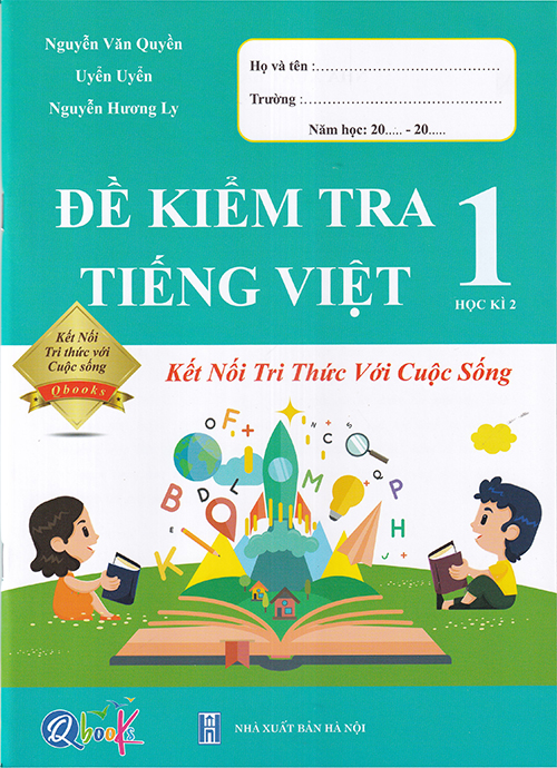 Sách - Đề kiểm tra Tiếng Việt 1 học kì 2 (Kết nối tri thức với cuộc sống)