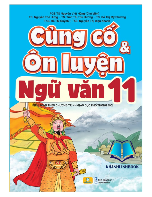 Sách - Củng Cố Và Ôn Luyện Ngữ Văn Lớp 11 - Biên Soạn Theo Chương Trình GDPT Mới