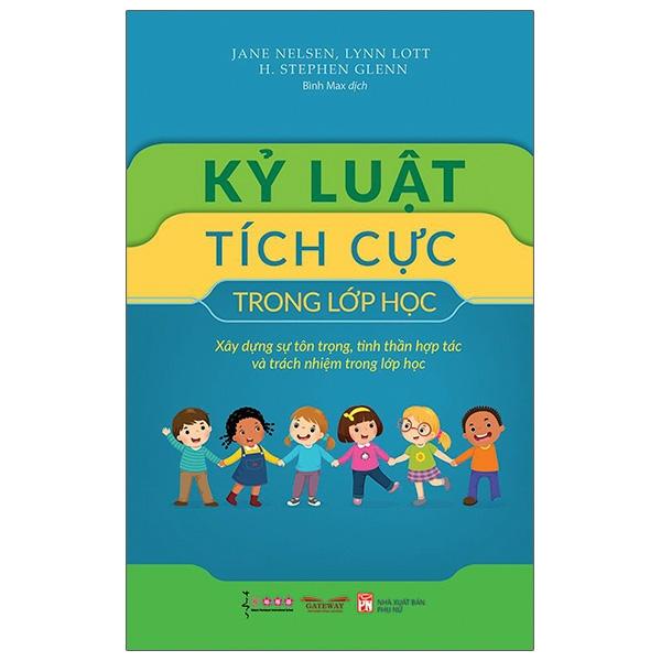 Kỷ Luật Tích Cực Trong Lớp Học (Tái Bản 2022)