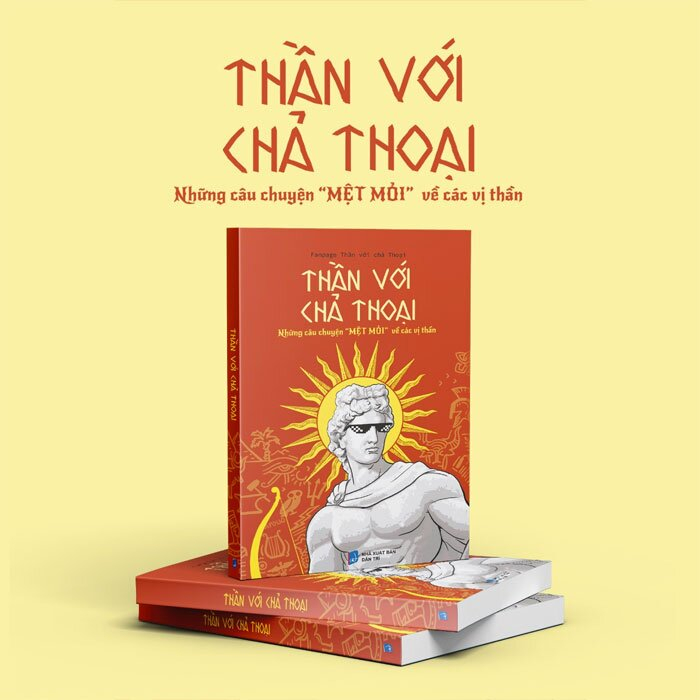 Thần Với Chả Thoại (Những Câu Chuyện "Mệt Mỏi" Về Các Vị Thần)