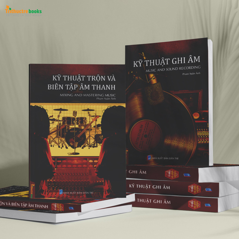 Kỹ Thuật Trộn Và Biên Tập Âm Thanh - Mixing And Mastering Music - Phạm Xuân Ánh - (bìa mềm)
