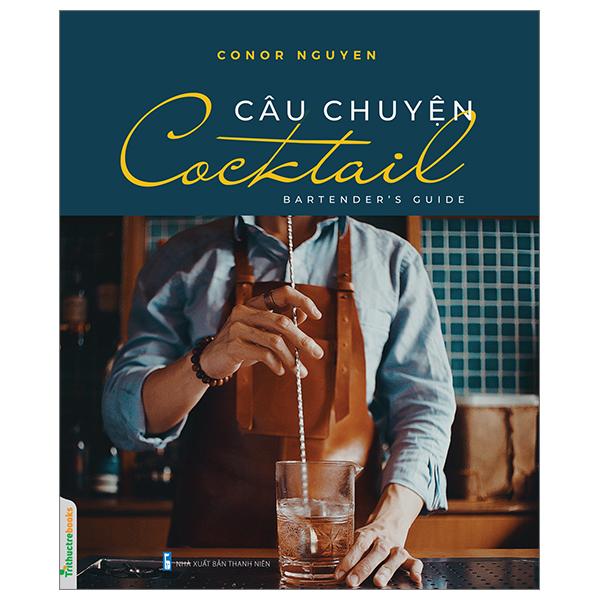 Câu Chuyện Cocktail - Bartenders Guide