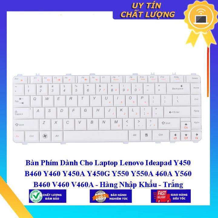 Bàn Phím dùng cho Laptop Lenovo Ideapad Y450 B460 Y460 Y450A Y450G Y550 Y550A 460A Y560 B460 V460 V460A  - Hàng Nhập Khẩu New Seal