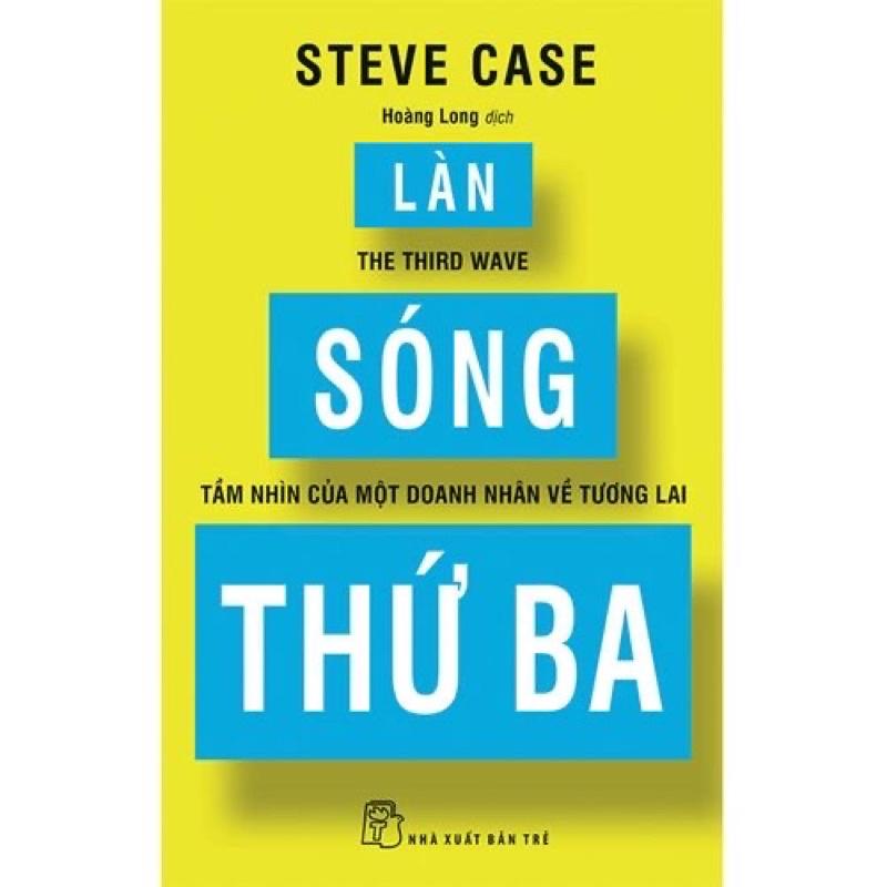 Sách - Làn Sóng Thứ Ba: Tầm Nhìn Của Một Doanh Nhân Về Tương Lai
