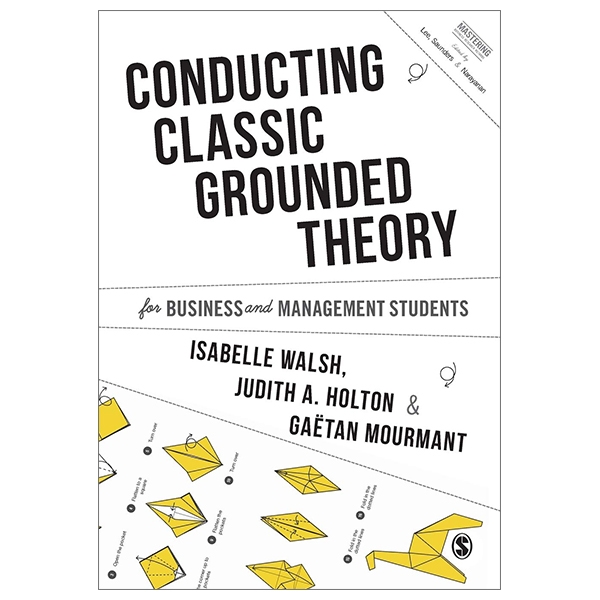Conducting Classic Grounded Theory For Business And Management Students