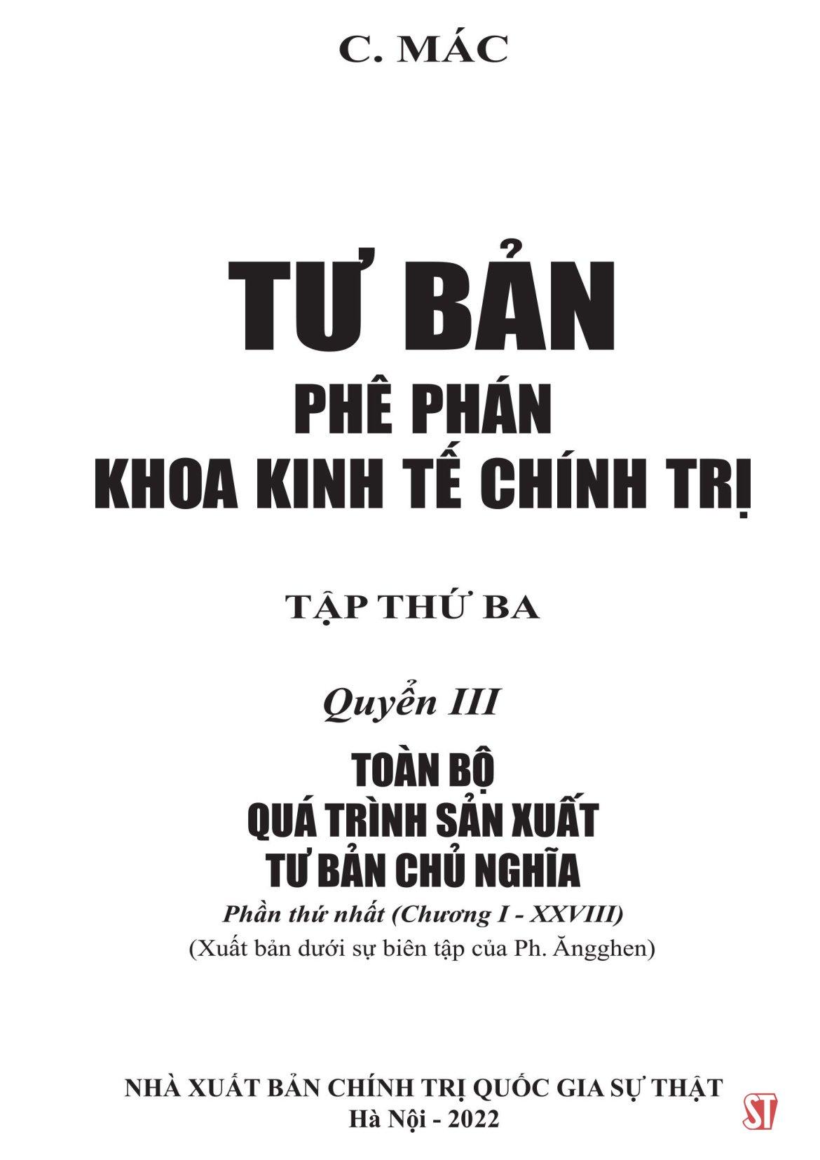 Tư Bản - Phê Phán Khoa Kinh Tế Chính Trị - Tập Thứ Ba - Quyển III: Toàn Bộ Quá Trình Sản Xuất Tư Bản Chủ Nghĩa. Phần Thứ Nhất (Chương I - XXVIII)