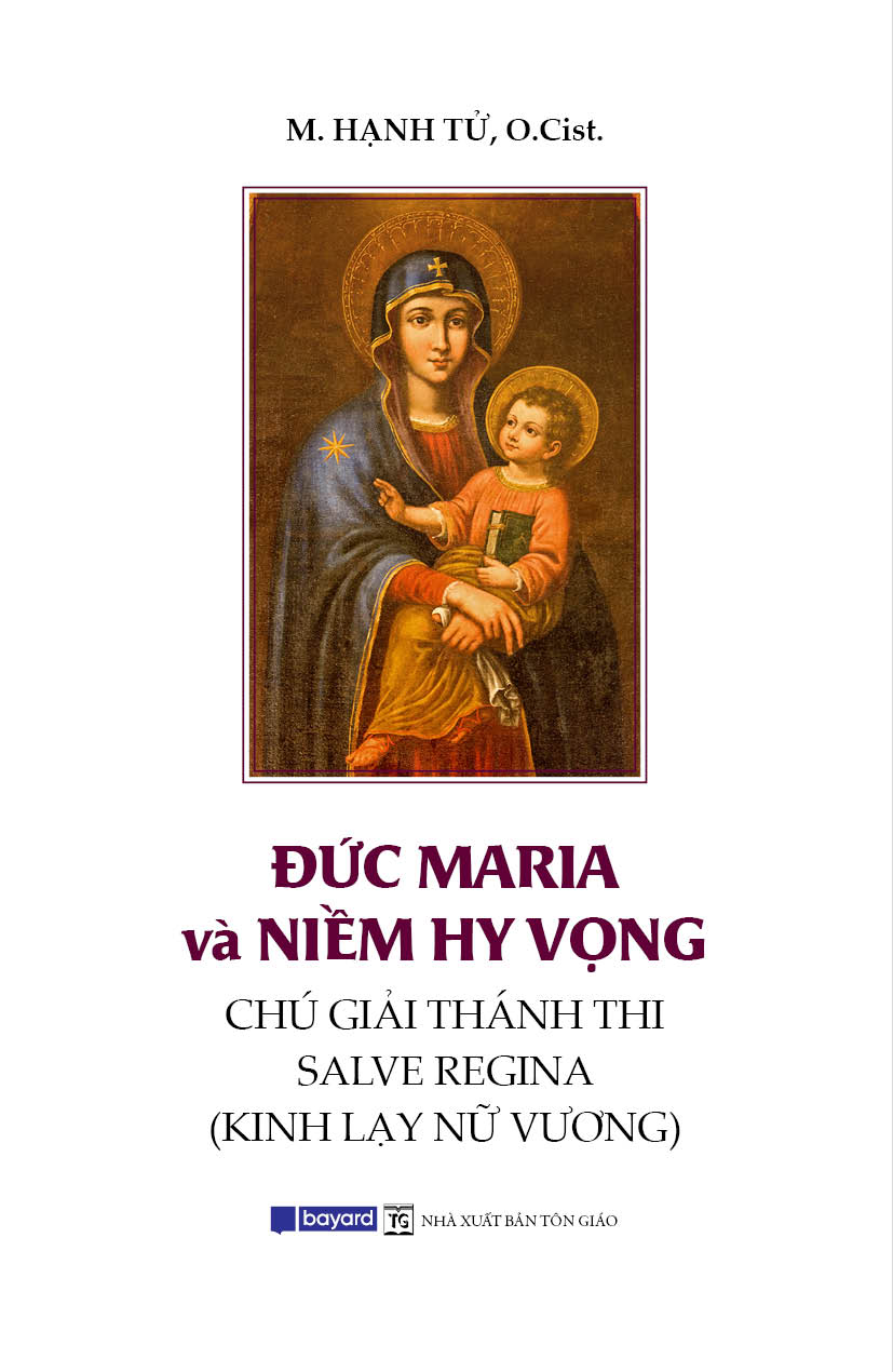 ĐỨC MARIA VÀ NIỀM HY VỌNG - Chú Giải Thánh Thi Salve Regina