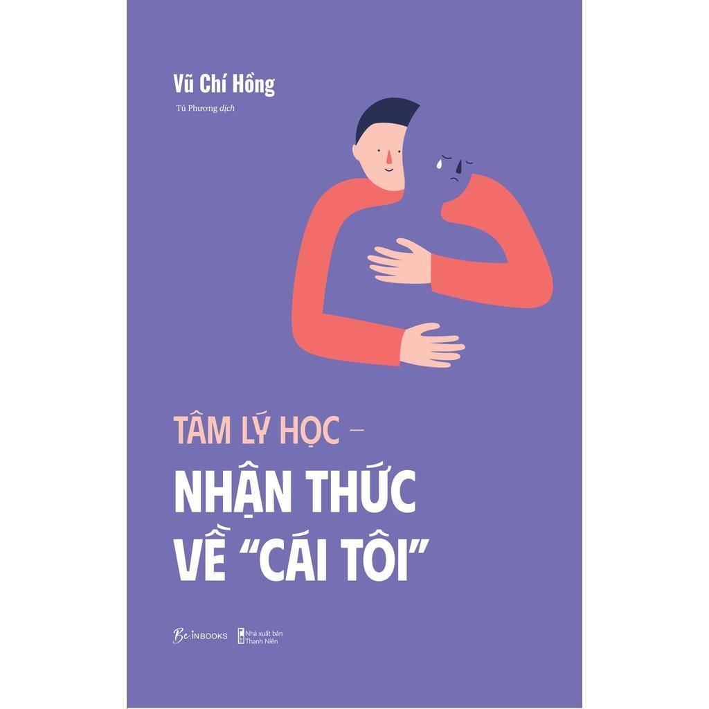 Sách Tâm lý học nhận thức về cái tôi - Vũ Chí Hồng - Bản Quyền