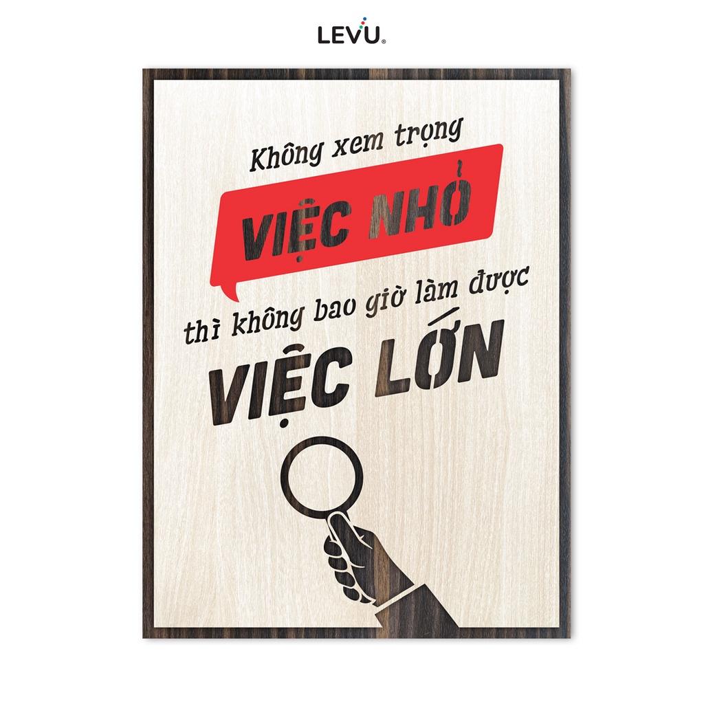Tranh văn phòng LEVU LV067 "Không xem trọng việc nhỏ thì không bao giờ làm được việc lớn"