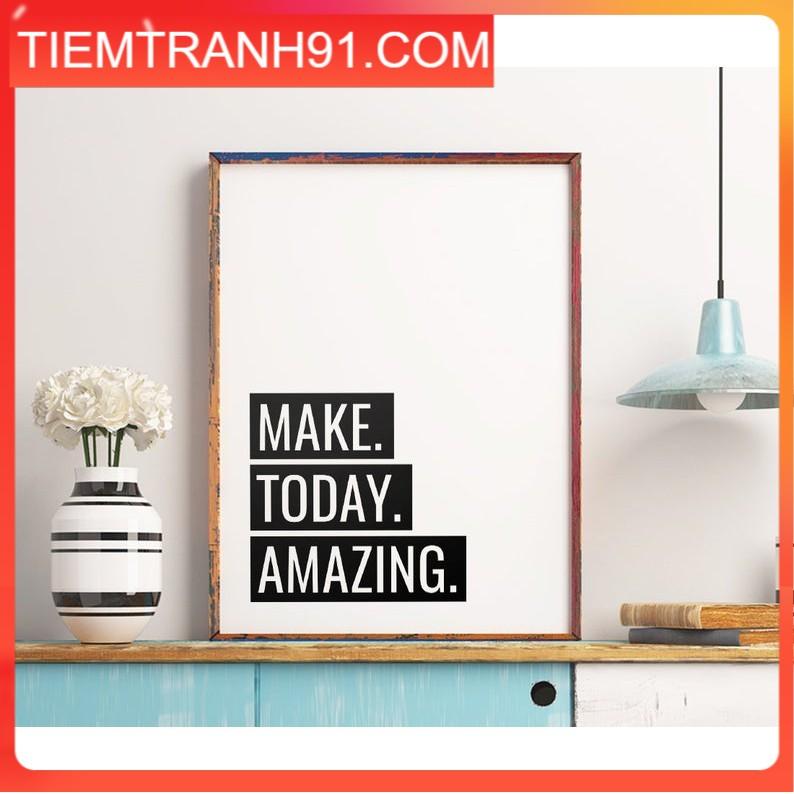 Tranh in cao cấp | Typography-Make Today Amazing 163 , tranh canvas giá rẻ