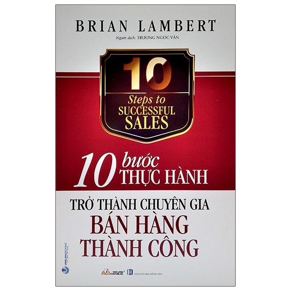 10 Bước Thực Hành Trở Thành Chuyên Gia Bán Hàng Thành Công - 10 Steps to Successful Sales