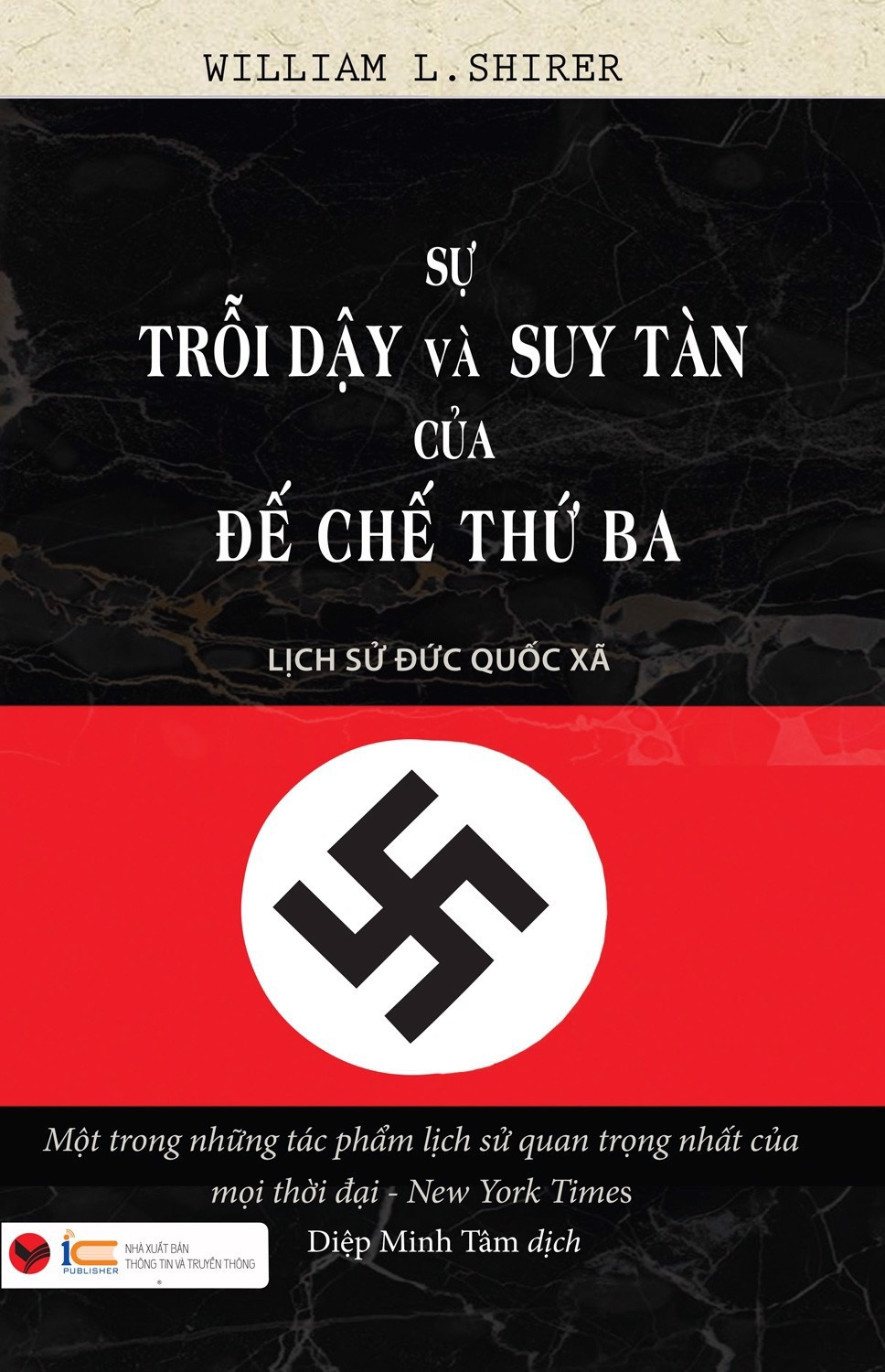 (Bìa Cứng) SỰ TRỖI DẬY VÀ SUY TÀN CỦA ĐẾ CHẾ THỨ BA - William L.Shirer - Diệp Minh Tâm dịch