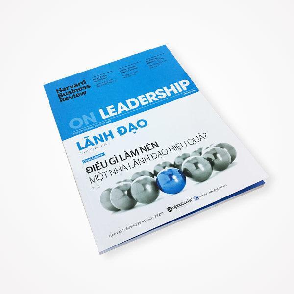 HBR ON - Lãnh đạo : Điều Gì Làm Nên Một Nhà Lãnh Đạo