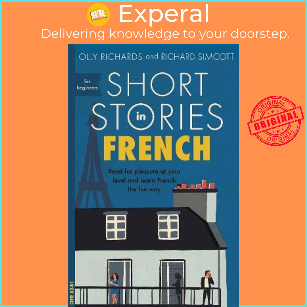 Sách - Short Stories in French for Beginners : Read for pleasure at your level, by Olly Richards