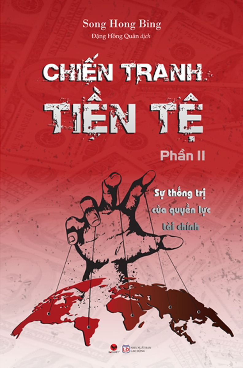 Chiến Tranh Tiền Tệ - Sự Thống Trị Của Quyền Lực Tài Chính (Phần II)_BV