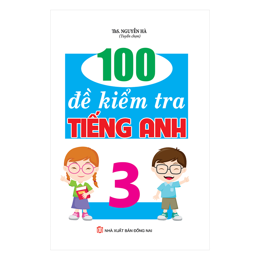 100 Đề Kiểm Tra Tiếng Anh Lớp 3