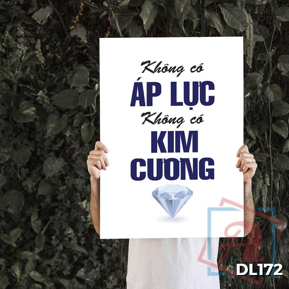 Tranh động lực trang trí văn phòng làm việc - Không có áp lực không có Kim cương -v3 - DL172