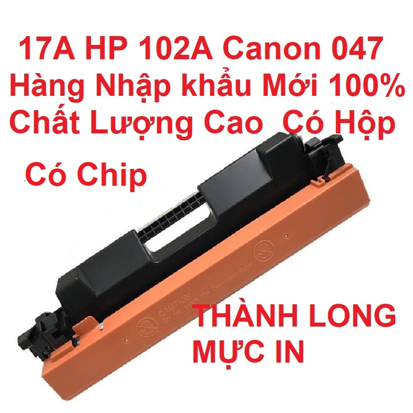 Hộp mực 17A CF217A/ CRG-047 TONER - Hộp mực HP Laser M102a/ 130FN - Canon LBP 110, 112, 112wt, 113w/ MF 110, 112, 112wt