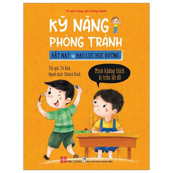 Sách - Kỹ Năng Phòng Tránh Bắt Nạt Và Bạo Lực Học Đường - Mình Không Thích Bị Trấn Lột Đồ