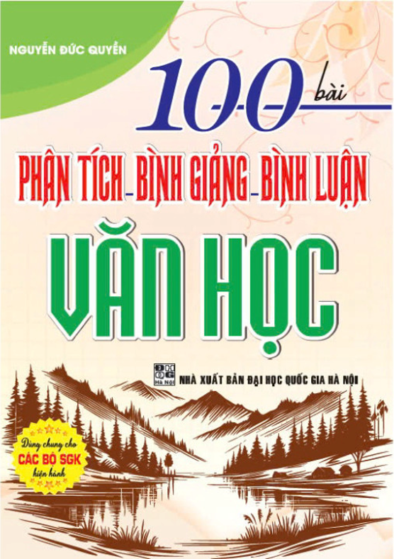 Sách - 100 bài phân tích - bình giảng - bình luận văn học (dùng chung cho các bộ sgk hiện hành) - HA