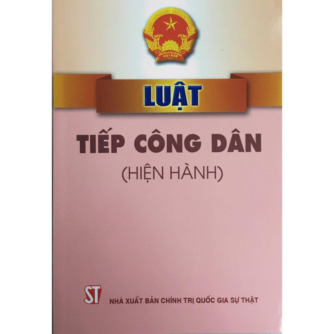 Sách Luật Tiếp Công Dân Hiện Hành Năm 2021 (NXB Chính Trị Quốc Gia Sự Thật)